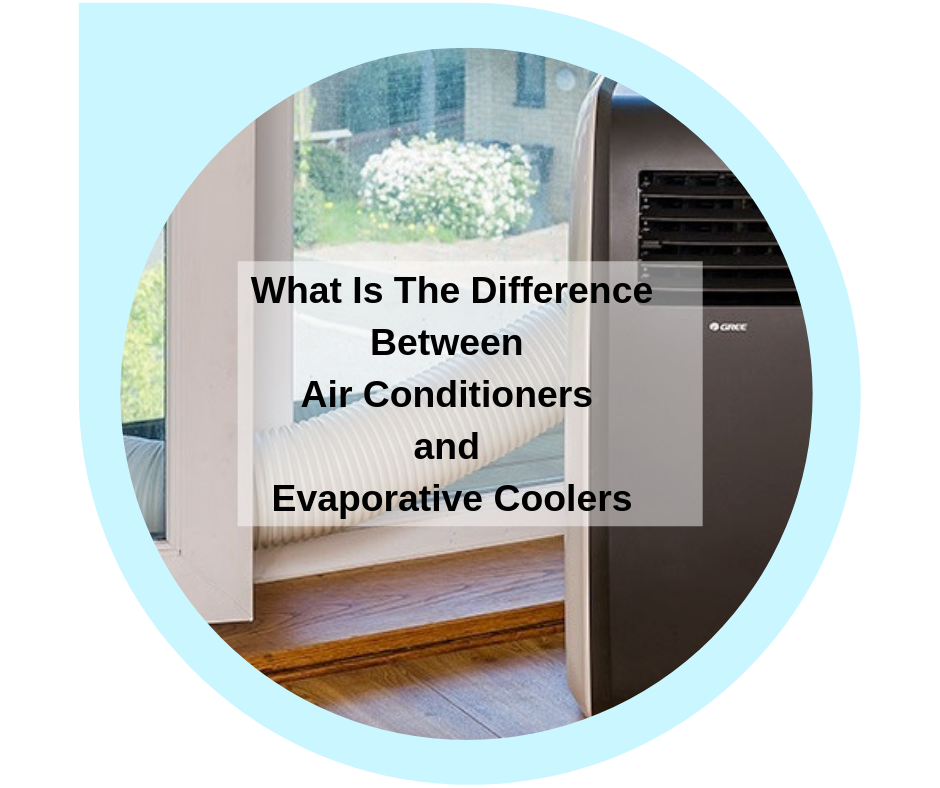 What is the difference between air conditioners and evaporative coolers